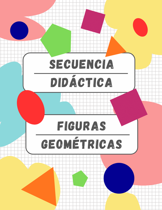 PLANIFICACIÓN SECUENCIA DIDÁCTICA DE GEOMETRÍA-TEMA: Figuras Geométricas